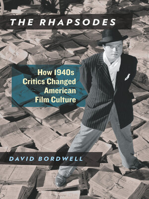 cover image of The Rhapsodes: How 1940s Critics Changed American Film Culture